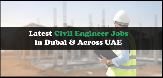 Civil Engineer Jobs In Dubai Civil Engineer Jobs In Dubai