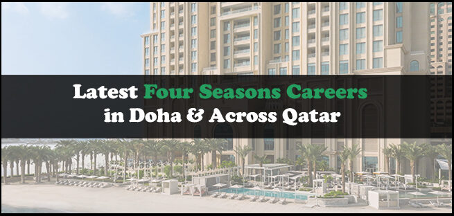 Four Seasons Careers in Qatar | Positions Available For Foreigners Four Seasons Careers in Qatar