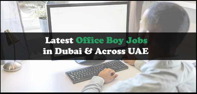 Office Boy Jobs In Dubai Office Boy Jobs In Dubai